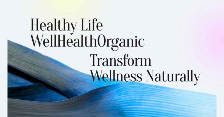 Healthy Life WellHealthOrganic: Transform Wellness Naturally