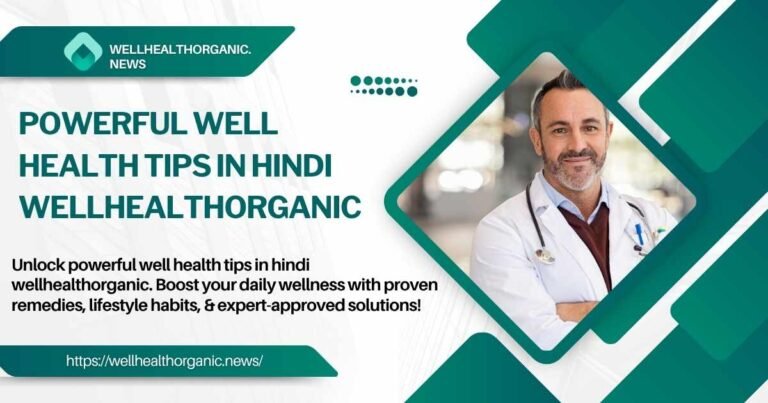 Well Health Tips in Hindi Wellhealthorganic​