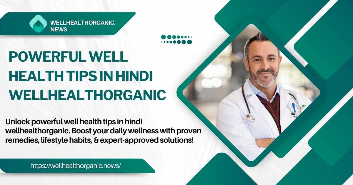 Well Health Tips in Hindi Wellhealthorganic​