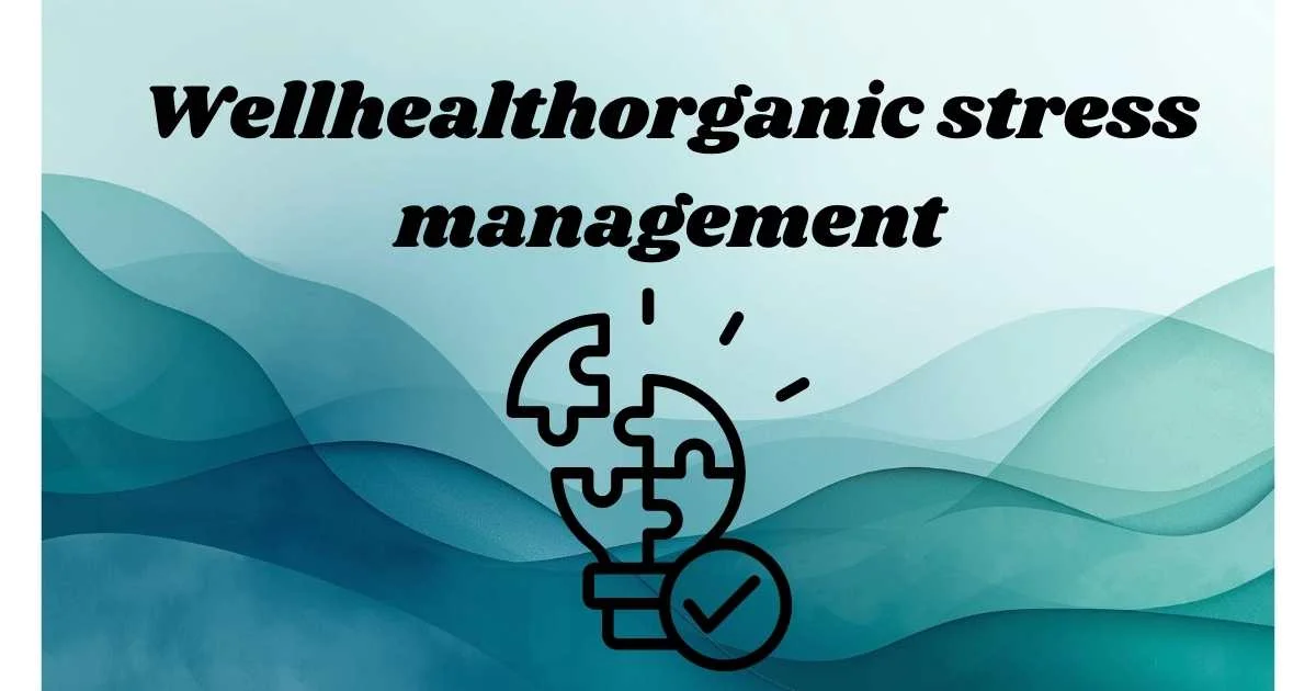 wellhealthorganic stress management